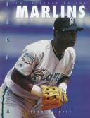 Cover of: The history of the Florida Marlins by Nichols, John