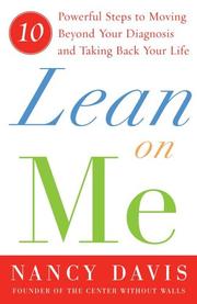 Cover of: Lean on me: ten powerful steps to moving beyond your diagnosis and taking back your life