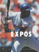 Cover of: The history of the Montreal Expos by Michael E. Goodman