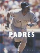 Cover of: The history of the San Diego Padres by Michael E. Goodman