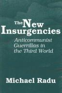 Cover of: The New insurgencies by [edited by] Michael Radu ; with contributions by Anthony Arnold ... [et al.].