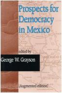 Prospects for democracy in Mexico by George W. Grayson
