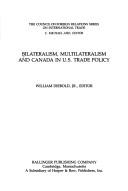 Cover of: Bilateralism, multilateralism, and Canada in U.S. trade policy