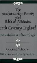 Cover of: The authoritarian family and political attitudes in 17th- century England: patriarchalism in political thought