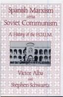 Cover of: Spanish Marxism versus Soviet communism by Víctor Alba