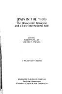 Cover of: Spain in the 1980s: the democratic transition and a new international role