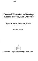 Cover of: Doctoral education in nursing: history, process, and outcome