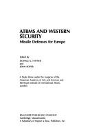 Cover of: ATBMs and Western security: missile defenses for Europe
