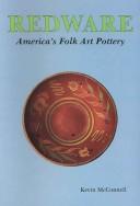 Cover of: Redware, America's Folk Art Pottery by Kevin McConnell, Kevin McConnell