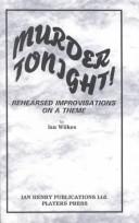 Cover of: Murder tonight!: rehearsed improvisations on a theme