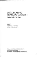 Cover of: Deregulating financial services: public policy in flux