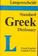 Cover of: Langenscheidt's standard Greek dictionary: Greek-English, English-Greek