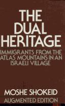 Cover of: The Dual Heritage by Moshe Shokeid, Moshe Shokeid