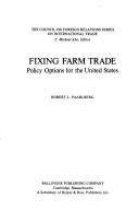 Cover of: Fixing farm trade: policy options for the United States