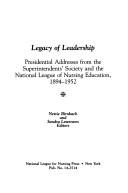 Cover of: Legacy of leadership: presidential addresses from the Superintendents' Society and the National League of Nursing Education, 1894-1952