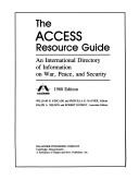 Cover of: The ACCESS resource guide: an international directory of information on war, peace, and security