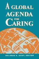 Cover of: A Global agenda for caring