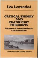 Cover of: Critical theory and Frankfurt theorists | Leo Lowenthal