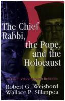 Cover of: The Chief Rabbi, the Pope, and the Holocaust: an era in Vatican-Jewish relations