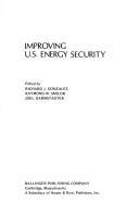 Cover of: Improving U.S. energy security by edited by Richard J. Gonzalez, Raymond W. Smilor, Joel Darmstadter.