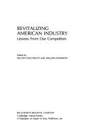 Cover of: Revitalizing American industry: lessons from our competitors