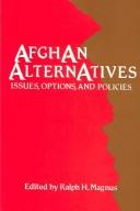 Cover of: Afghan alternatives: issues, options, and policies