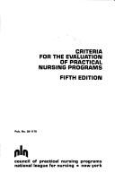 Cover of: Criteria for the evaluation of practical nursing programs. | 