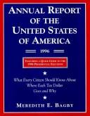 Cover of: Annual Report of the United States of America, 1996: What Every Citizen Should Know About Where Each Tax Dollar Goes and Why (Annual Report of the United States of America)