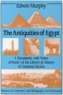 Cover of: The Antiquities of Egypt: A Translation, with Notes of Book I of the Library of History of Diodorus Siculus