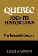 Cover of: Quebec and its historians: the twentieth century