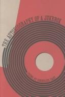 Cover of The Autobiography of a Jukebox (Carnegie Mellon Poetry)