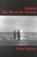 Cover of: Among the Musk Ox People by Mary Ruefle