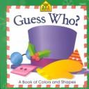 Cover of: Guess who?: a book of colors and shapes