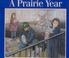 Cover of: A Prairie Year