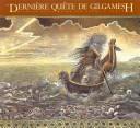 Cover of: La Derniere Quete de Gilgamesh (Gilgamesh Trilogy, The)
