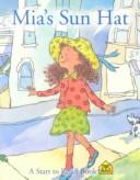 Cover of: Mia's Sun Hat (A Start to Read Book) by School Zone Publishing Company Staff, Joan Hoffman