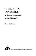 Cover of: Children in crises: a team approach in the schools