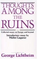 Cover of: Thoughts among the ruins: collected essays on Europe and beyond
