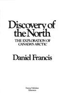 Cover of: Discovery of the North by Daniel Francis