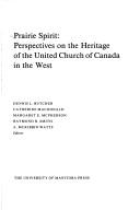 Cover of: Prairie Spirit by Dennis L. Butcher, Catherine Macdonald, Margaret E. McPherson, Dennis L. Butcher, Catherine Macdonald, Margaret E. McPherson