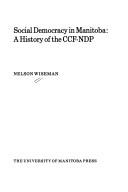 Cover of: Social democracy in Manitoba: a history of the CCF-NDP