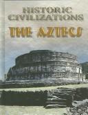 Cover of: The Aztecs (Historic Civilizations) by Jeremy Smith, Nicholas Saunders