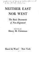 Cover of: Neither East nor West: The basic documents of non-alignment