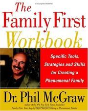 Cover of: The Family First Workbook: Specific Tools, Strategies, and Skills for Creating a Phenomenal Family
