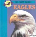 Cover of: 101 Facts About Eagles (Barnes, Julia, 101 Facts About Predators.)