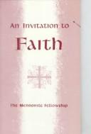 Cover of: An Invitation to Faith: The Mennonite Fellowship