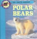Cover of: 101 Facts About Polar Bears (101 Facts About Predators)