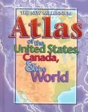 The New Millennium Atlas of the United States, Canada, & the World by Tim Furniss