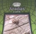 Cover of: Aranas Cafe/Brown Recluse Spiders (Aranas Peligrosas/Dangerous Spiders)