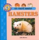 Cover of: 101 Facts About Hamsters (101 Facts About Pets) by Julia Barnes